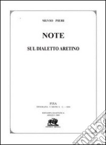 Note sul dialetto aretino libro di Pieri Silvio