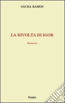 La rivolta di Igor libro di Ramos Sacha