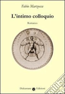 L'intimo colloquio libro di Marzocca Fabio