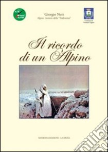 Il ricordo di un alpino libro di Neri Giorgio