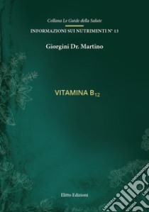 Vitamina b12 libro di Giorgini Martino