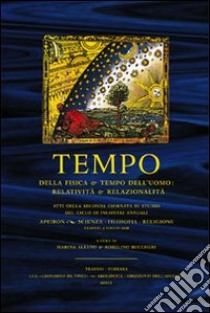 Tempo della fisica e tempo dell'uomo. Relatività e relazionalità libro di Alfano M. (cur.); Buccheri R. (cur.)