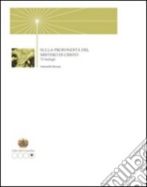 Sulla profondità del mistero di Cristo. 72 bisbigli libro di Bazzan Antonello