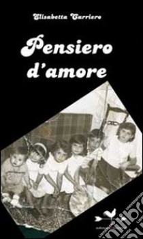 Pensiero d'amore libro di Carriero Elisabetta