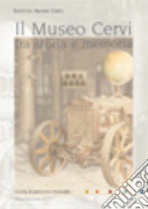 Il museo Cervi tra storia e memoria. Guida al percorso museale libro di Varesi P. (cur.); Silingardi C. (cur.)
