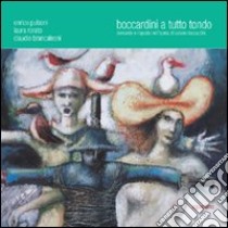 Boccardini a tutto tondo. Domande e risposte nell'opera di Luciano Boccardini libro di Pulsoni Enrico; Rorato Laura; Brancaleoni Claudio