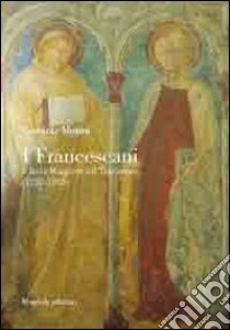 I francescani a Isola Maggiore sul Trasimeno (1250-1865). Con un'appendice su fra' Giovanni da Pian del Carpine e fra' Silvestro Pepi da Panicale libro di Morini Costante