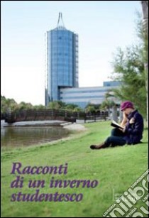 Racconti di un inverno studentesco. Anno scolastico 2011-2012 libro