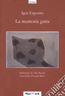 La memoria gatta libro di Esposito Igor