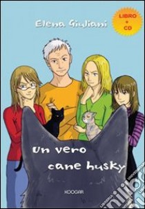 Un vero cane husky. Ediz. illustrata. Con audiolibro  di Giuliani Elena