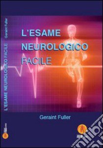 L'esame neurologico facile libro di Fuller Geraint; Tarantino S. (cur.)