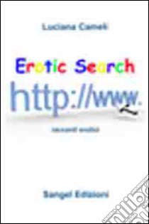 Erotic search libro di Cameli Luciana