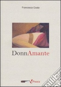 Donnamante libro di Costa Francesca