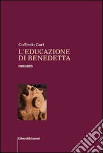 L'educazione di Benedetta libro di Gori Goffredo