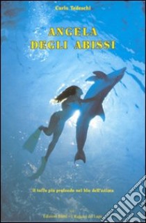 Angela degli Abissi libro di Tedeschi Carlo