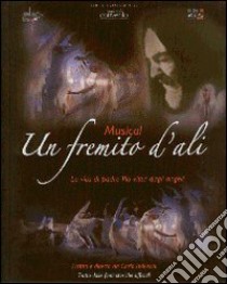 Un fremito d'ali. La vita di padre Pio vista dagli angeli. Con DVD libro di Tedeschi Carlo