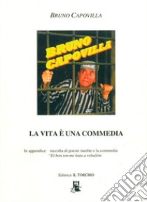 La vita è una commedia libro di Capovilla Bruno