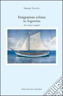 Emigrazione eoliana in Argentina. Testo castigliano a fronte libro di Tesoriero Susanna