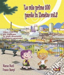 Le mie prime 100 parole in zeneize. Vol. 2 libro di Bampi Franco