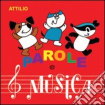 Parole e musica. Con CD Audio libro di Attilio