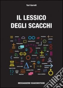 Il lessico degli scacchi libro di Garrett Yuri