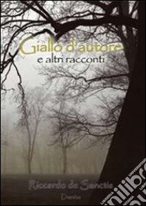 Giallo d'autore e altri racconti libro di De Sanctis Riccardo