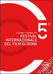 Catalogo ufficiale del festival internazionale del film di Roma 2010 libro