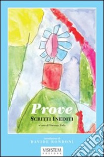 Prove. Scritti inediti libro di Zollo V. (cur.)