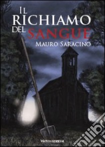 Il richiamo del sangue libro di Saracino Mauro; Nicodemi A. (cur.)