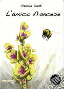 L'amico francese libro di Conti Claudio; Platamone L. (cur.)