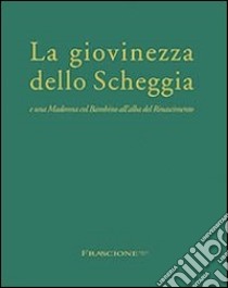 La giovinezza dello Scheggia e una Madonna col Bambino all'alba del Rinascimento. Ediz. multilingue libro di Delpriori Alessandro; Taddei F. (cur.)