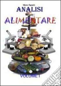 Diagnosi alimentare. L'alimentazione a 360°. Vol. 1 libro di Saporiti Marco