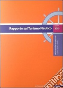 Rapporto sul turismo nautico. Vol. 4 libro di Ugolini G. M. (cur.)