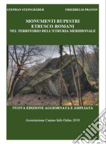 Monumenti etrusco-romani nel territorio dell'etruria meridionale. Nuova ediz. libro di Steingräber Stephan; Prayon Friedhelm