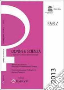 Donne e scienza 2013. L'Italia e il contesto internazionale libro di Pellegrini Giuseppe; Saracino Barbara