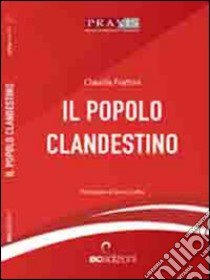 Il popolo clandestino libro di Frattini Claudia