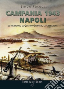 Campania 1943. Vol. 2/3: Provincia di Napoli. Città di Napoli libro di Pocock Simon