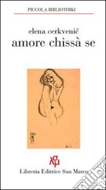 Amore chissà se libro di Cerkvenic Elena