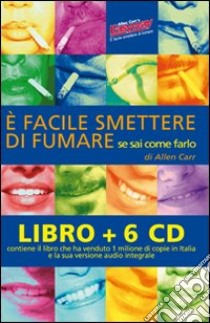 È facile smettere di fumare se sai come farlo. Audiolibro. CD Audio. Con libro  di Carr Allen