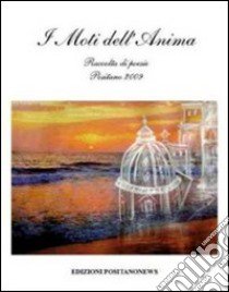 I moti dell'anima. Raccolta di poesie libro di Associazione Posidonia (cur.)