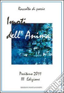 I moti dell'anima. Positano 2011 libro di Manzini M. R. (cur.)