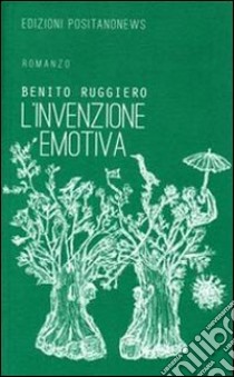 L'invenzione emotiva libro di Ruggiero Benito; Cantàfora M. C. (cur.)