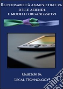 Responsabilità amministrativa delle aziende e modelli organizzativi. DVD-ROM libro