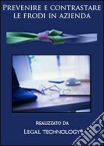 Prevenire e contrastare le frodi in azienda. DVD-ROM libro