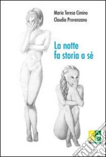 La notte fa storia a sé libro di Cimino M. Teresa; Provenzano Claudia