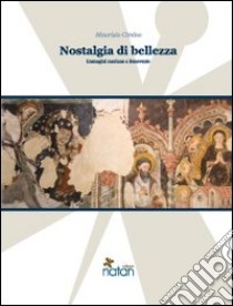 Nostalgia di bellezza. Immagini mariane a Benevento. Ediz. illustrata libro di Cimino Maurizio