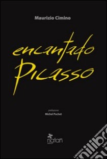 Encantado Picasso libro di Cimino Maurizio