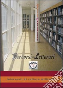 Percorsi letterari. Interventi di cultura militante libro di Castrovilli Enrico; Selvaggi G. (cur.)