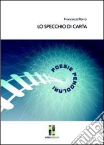 Lo specchio di carta libro di Porro Francesco