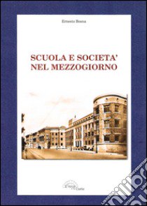 Scuola e società nel Mezzogiorno libro di Bosna Ernesto